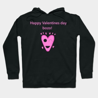 Happy Valentines day bozo! Hoodie